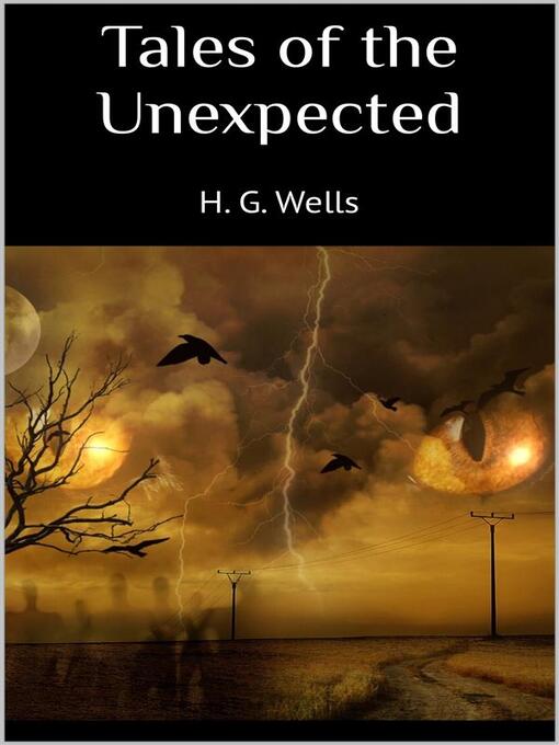 Title details for Tales of the Unexpected by H. G. Wells - Available